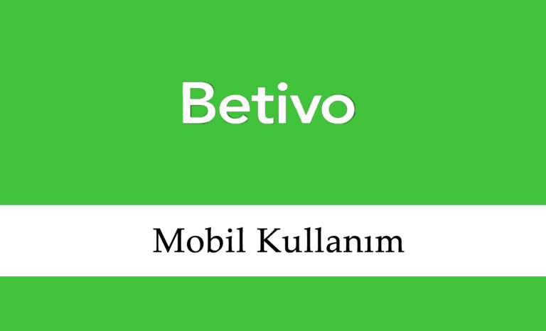 Betivo Mobil Kullanım
